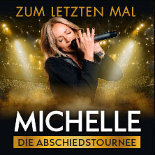 MICHELLE - Zum letzten Mal - Die Abschiedstournee 2026