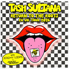 TASH SULTANA - Return To The Roots