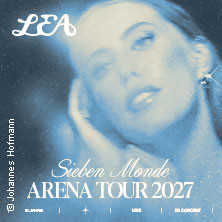 LEA - Sieben Monde Arena Tour 2027