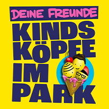 Deine Freunde - Kindsköpfe im Park - Open Air 2026