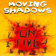 Moving Shadows: Ein Schattentheater, das alles in den Schatten stellt - On Fire