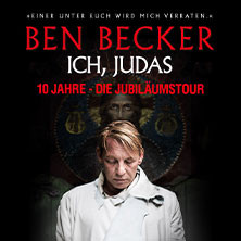 Ben Becker - Ich, Judas | 10 Jahre - Die Jubiläumstour