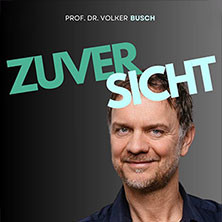Prof. Dr. Volker Busch - Zuversicht