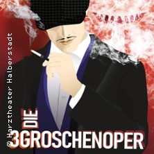 Die Dreigroschenoper - Harztheater