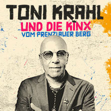 Toni Krahl und die Kinx vom Prenzlauer Berg - Genauso war’s Tour