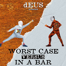 dEUS - Worst Case Versus In A Bar